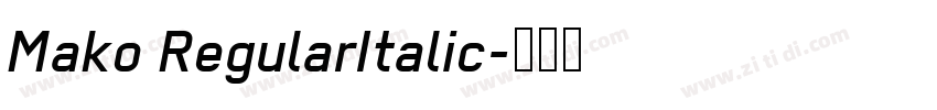 Mako RegularItalic字体转换 Mako RegularItalic字体转换